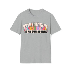 Over Thinker, Mental Health, Funny T-Shirt, Super Power