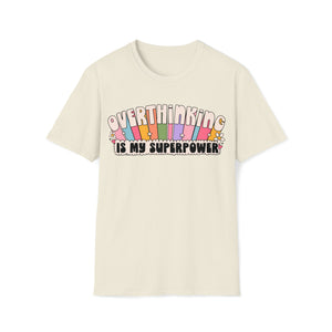 Over Thinking is My Superpower, Mental Health, Funny T-Shirt, Super Power