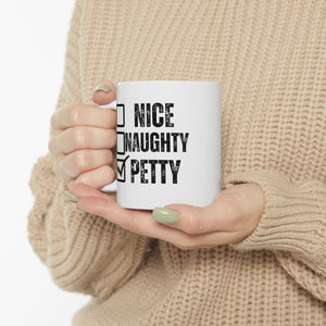 Naughty Nice Petty, Funny Mugs, Christmas Mugs, Ceramic Mug 11oz