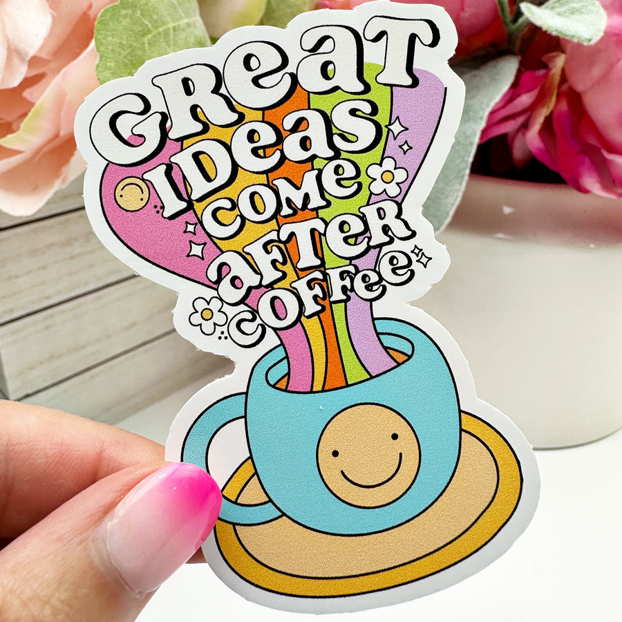 Great Ideas Come After Coffee Vinyl Decal
