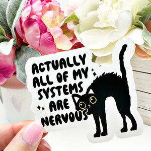 Actually All of My Systems are Nervous Vinyl Decal