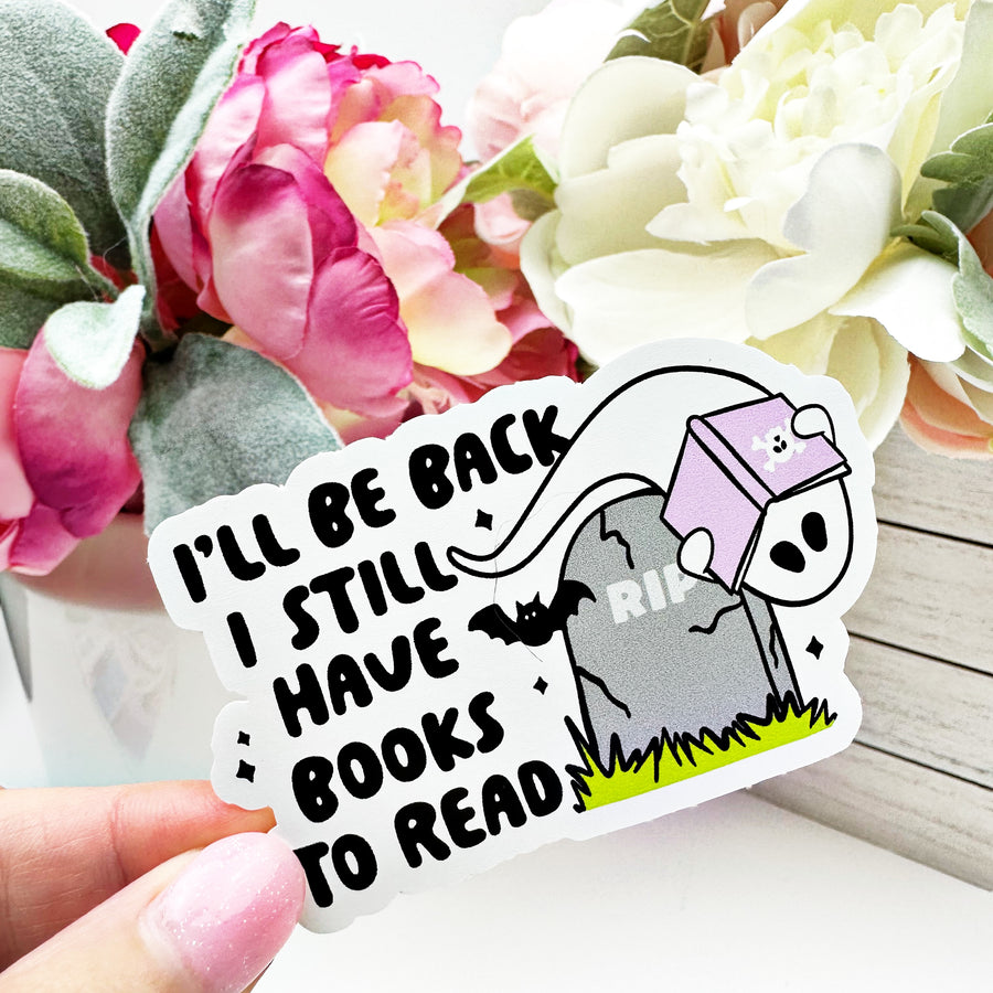 I'll Be Back I Still Have Books to Read Vinyl Decal