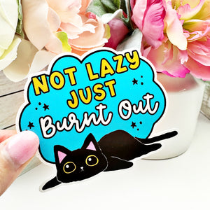 Not Lazy Just Burnt Out Vinyl Decal