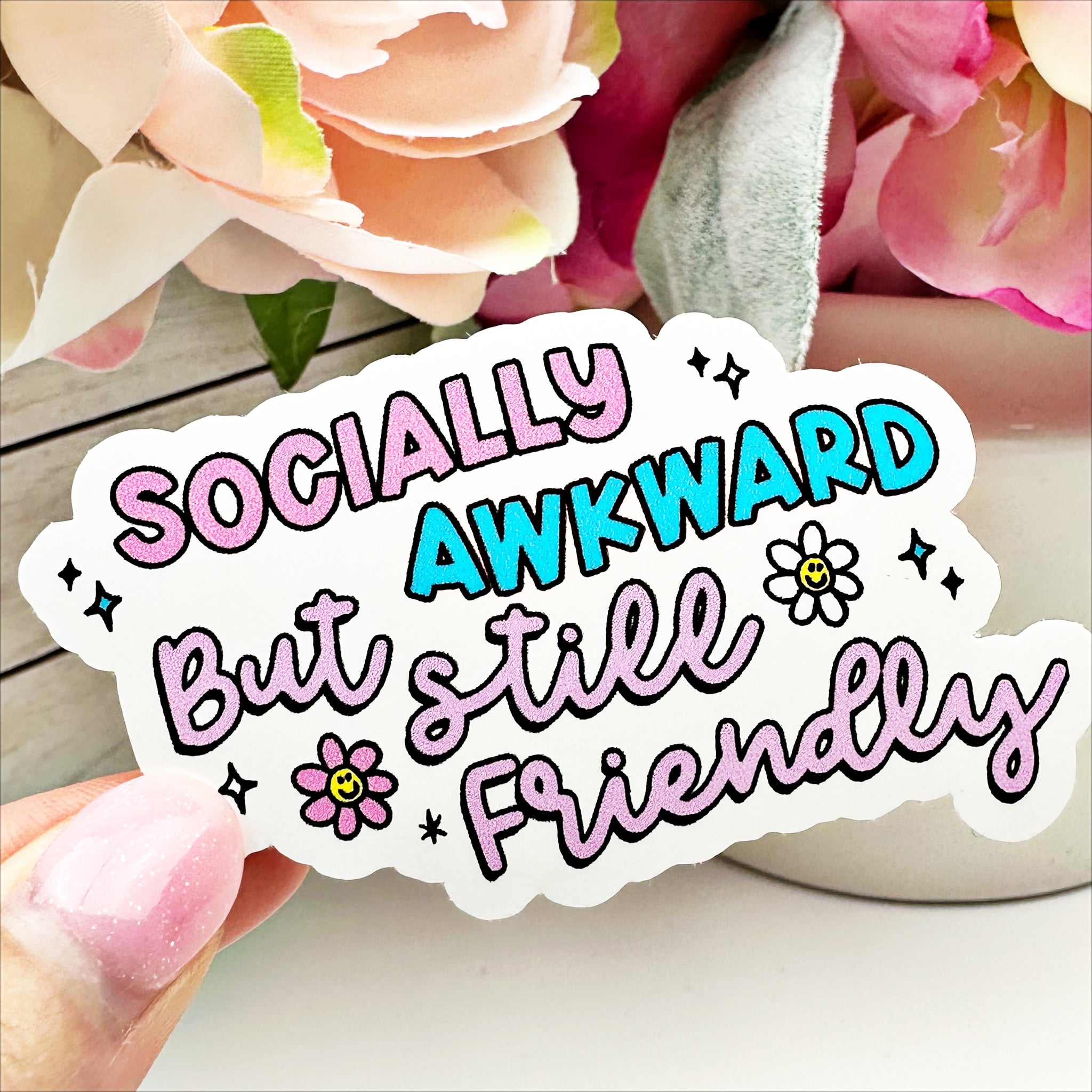 Socially Awkward but Still Friendly Vinyl Decal