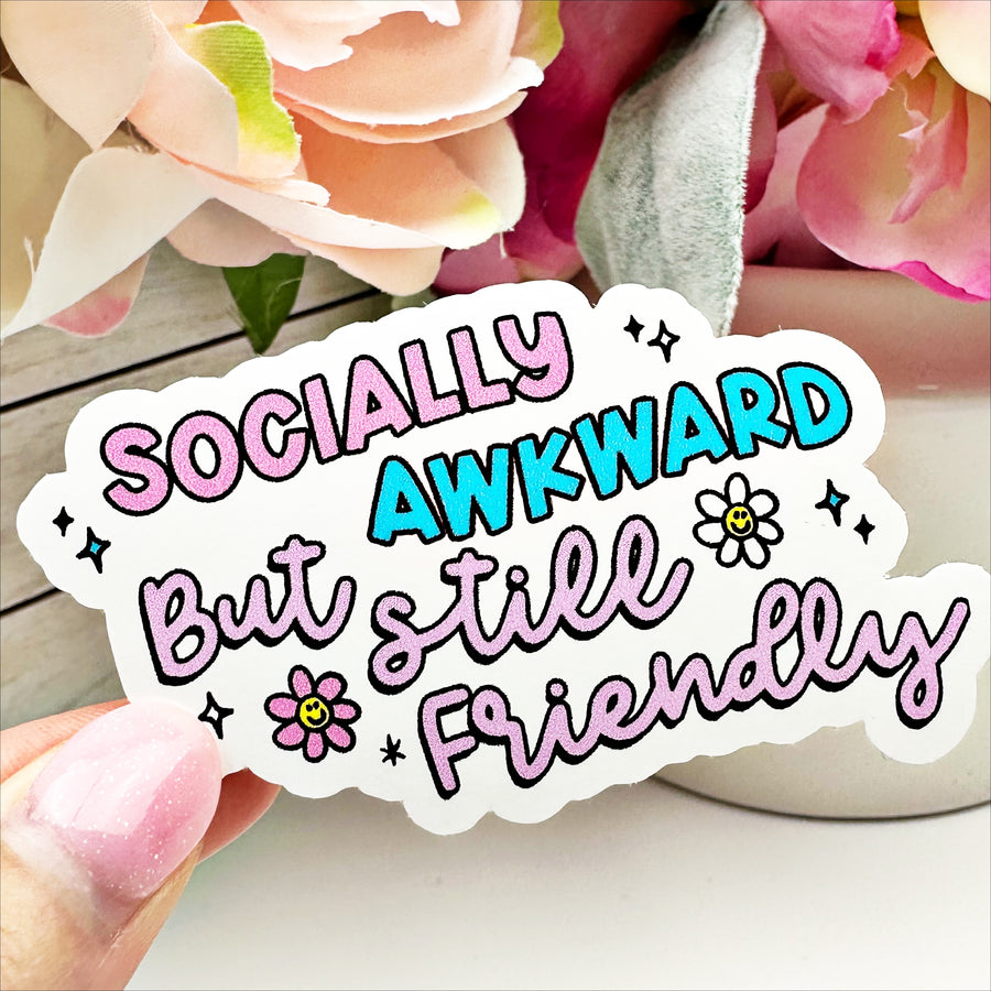 Socially Awkward but Still Friendly Vinyl Decal