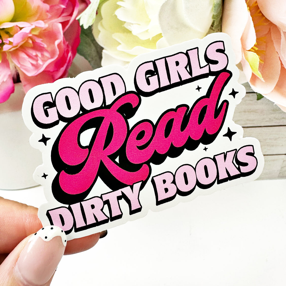 Good Girls Read Dirty Books Vinyl Decal