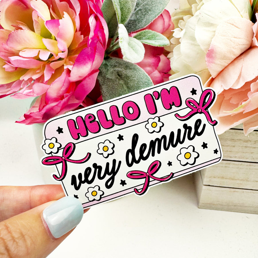 Hello I'm Very Demure Vinyl Decal