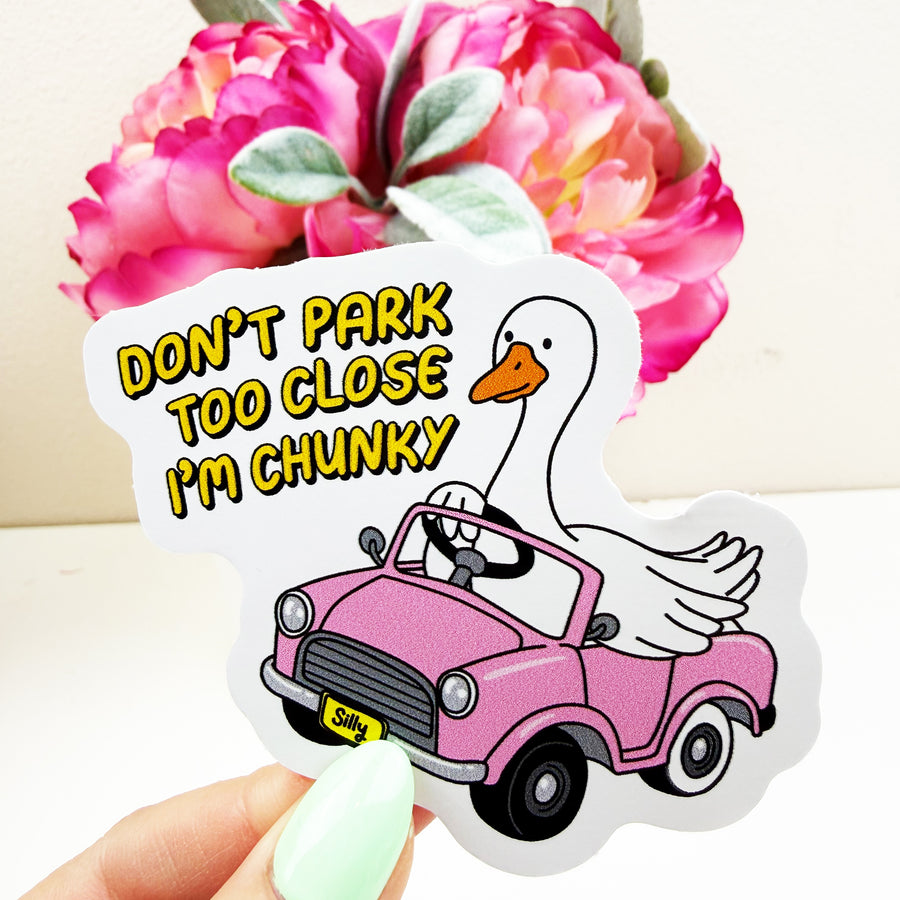 Don't Park Too Close I'm Chunky Vinyl Decal
