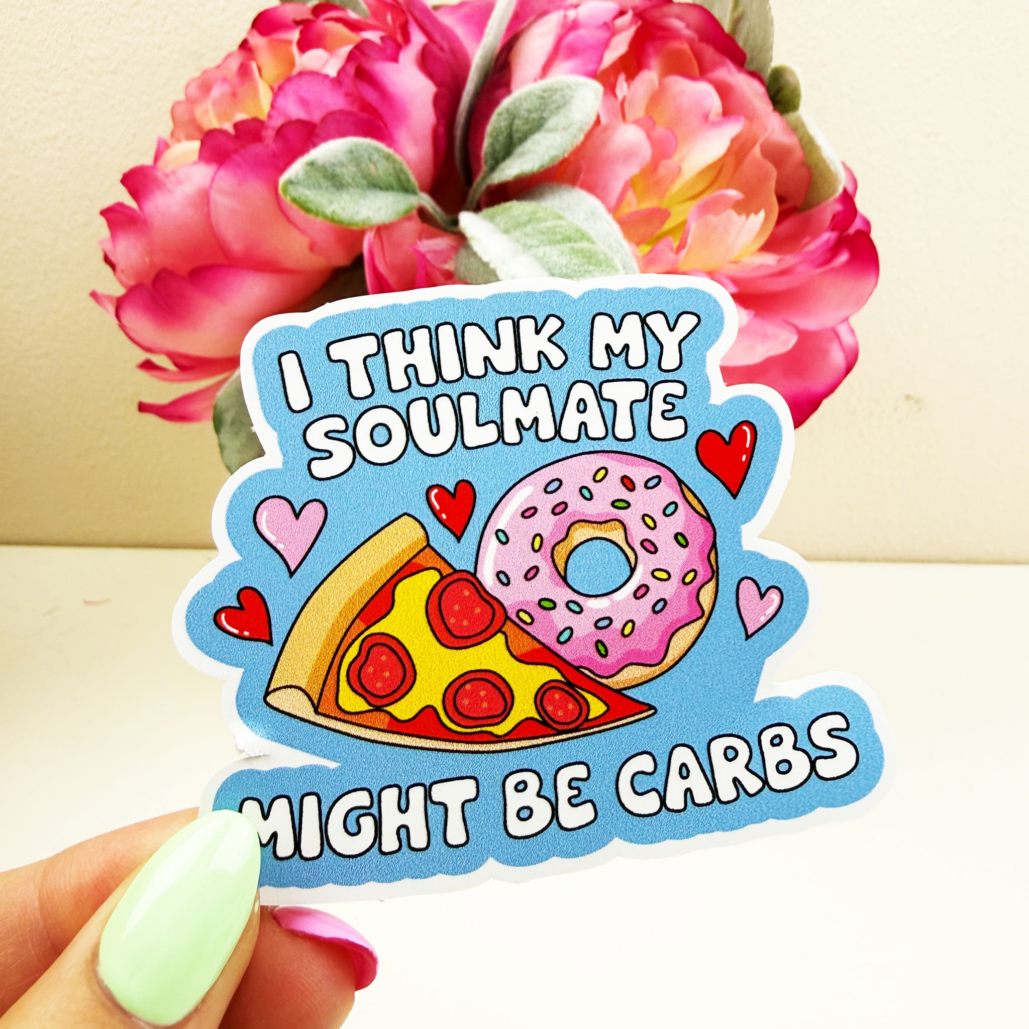 I think My Soulmate Might Be Carbs Vinyl Decal