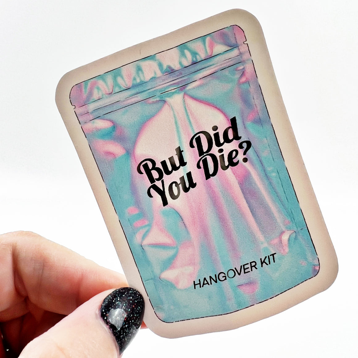 But did you die Vinyl Decal