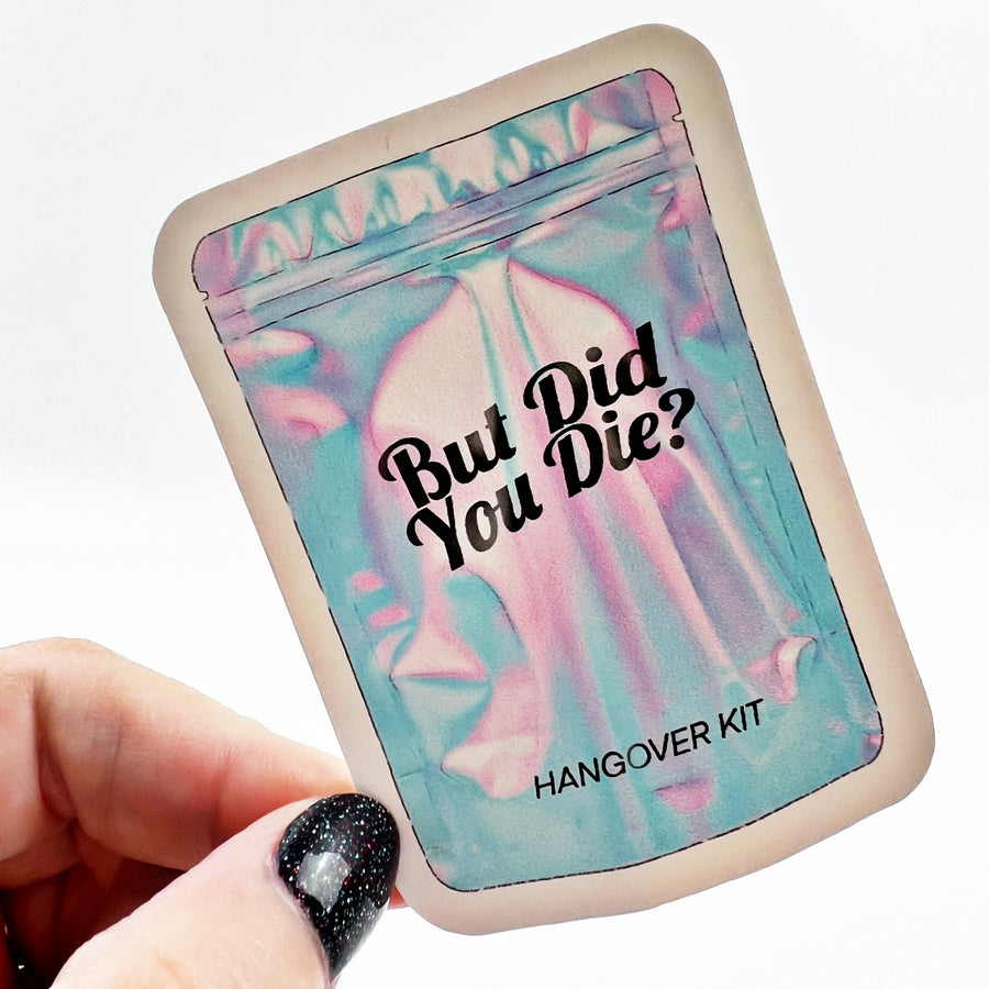 But did you die Vinyl Decal